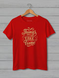 Things take Time Classic Fit Tee