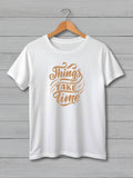 Things take Time Classic Fit Tee