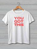 You Got This Classic Fit Tee